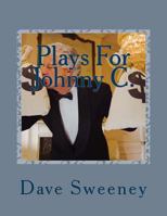 Plays for Johnny C.: For a Character Who's an Actor! 1537400584 Book Cover