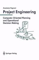 Project Engineering: Computer-Oriented Planning and Operational Decision Making 3540524754 Book Cover