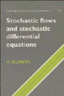 Stochastic Flows and Stochastic Differential Equations (Cambridge Studies in Advanced Mathematics) 0521599253 Book Cover