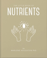 Little Book of Nutrients 1911610937 Book Cover