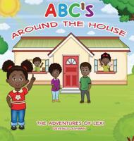 ABC's Around The House, The Adventures of Lexi 1947928090 Book Cover