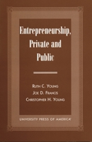 Entrepreneurship, Private, and Public 0761814469 Book Cover