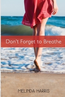 Don't Forget to Breathe 098933063X Book Cover