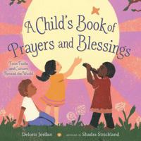 A Child's Book of Prayers and Blessings: From Faiths and Cultures Around the World 1416995501 Book Cover