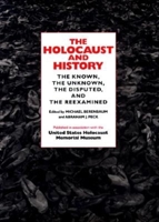 The Holocaust and History: The Known, the Unknown, the Disputed, and the Reexamined 0253215293 Book Cover