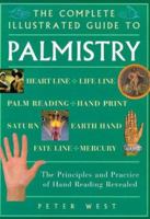 The Complete Illustrated Guide to Palmistry: The Principles and Practice of Hand Reading Revealed (The Complete Illustrated Guide Series) 1862043078 Book Cover