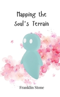 Mapping the Soul's Terrain 3690745829 Book Cover