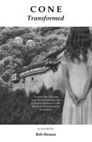 Cone Transformed: Twenty-One Episodes from the Remarkable Life of Doctor Ephrastus Cone Medieval Metaphysician & Conjuror 194611622X Book Cover