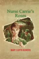 Nurse Carrie's Roses 1477837515 Book Cover