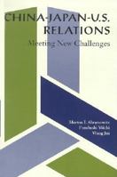 China-Japan-U.S. Relations: Meeting New Challenges 4889070419 Book Cover
