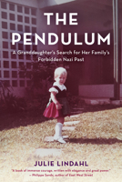 The Pendulum: A Granddaughter's Search for Her Family's Forbidden Nazi Past 1538159619 Book Cover