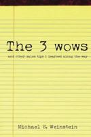 The 3 Wows: And Other Sales Tips I Learned Along the Way 149956029X Book Cover