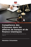 Compétence des tribunaux dans les affaires de banque et de finance islamiques 6205719215 Book Cover