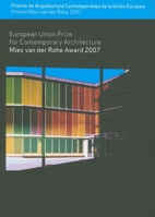 Mies Van Der Rohe Award 2007: European Union Prize for Contemporary Architecture 8496540995 Book Cover