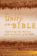 The Unity of the Bible: Exploring the Beauty and Structure of the Bible 1725287129 Book Cover