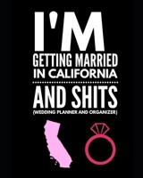I'm Getting Married In California and Shits Wedding Planner and Organizer 1654420360 Book Cover