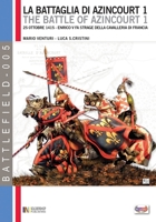 La battaglia di Azincourt 1: 25 Ottobre 1415 - Enrico V fa strage della cavalleria di Francia (Battelfield) (Italian Edition) 8896519497 Book Cover