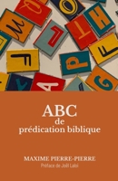 ABC de prédication biblique (French Edition) B0DF6Z7PX5 Book Cover