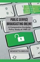 Public Service Broadcasting Online: A Comparative European Policy Study of PSB 2.0 (Palgrave Global Media Policy and Business) 1137295090 Book Cover