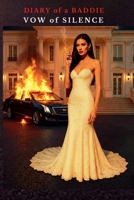 Diary of a Baddie: Vow of Silence (Diary of a Baddie: Unbent. Unbroken. Unapologetic. Unbothered) B0GFH1T2DV Book Cover