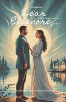 Dear Ellenore,...: A Twin Flame Love Story B0G1JCLH9N Book Cover