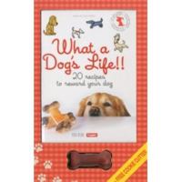 What's a Dog's Life!!: 20 Recipes to Reward Your Dog [With Cookie Cutter] 9079761486 Book Cover