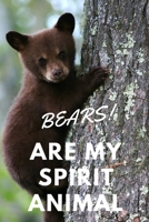 Bears!: Are My Spirit Animal Blank Notebook With Special Nature Cover Perfect Gift For Everyone To Write In (110 Pages, 6x9) 1712394509 Book Cover