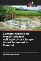 Contaminazione da metalli pesanti nell'agricoltura lungo i binari ferroviari a Mumbai (Italian Edition) 6209619843 Book Cover