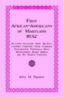Free African-americans Maryland, 1832: Including Allegany, Anne Arundel, Calvert, Caroline, Cecil, Charles, Dorchester, Frederick, Kent, Montgomery, Queen Anne's, and St. Mary's Counties. 1585494836 Book Cover