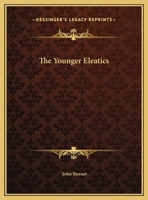 The Younger Eleatics 1425356966 Book Cover
