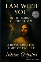 I AM WITH YOU: A Devotional for Life’s Storms and Trials B0FV3XZPWV Book Cover