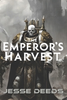 The Emperor's Harvest: The Fall of Time B0DPL5M29C Book Cover