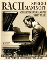 Sergei Rachmaninoff: 6 Moments Musicals Op.16 3 Bonus: Variations on a Theme of Chopin Op.22 Prelude 1802210261 Book Cover