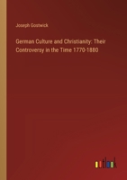 German Culture and Christianity: Their Controversy in the Time 1770-1880 338510713X Book Cover