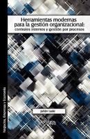 Herramientas Modernas Para La Gestion Organizacional: Controles Internos y Gestion Por Procesos 1597545198 Book Cover