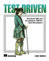Test Driven: Practical TDD and Acceptance TDD for Java Developers 1932394850 Book Cover