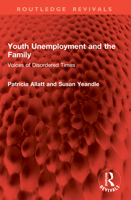 Youth Unemployment and the Family: Voices of Disordered Times 1041053304 Book Cover