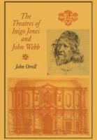 The Theatres of Inigo Jones and John Webb 0521154898 Book Cover