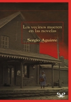 Los vecinos mueren en las novelas 987545530X Book Cover