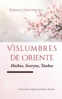 Vislumbres de Oriente: Haikus, Senryus, Tankas (Spanish Edition) B0HJBKN9G1 Book Cover
