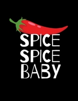 Spice Spice Baby: Blank Curry, Spicy Recipe Journal to Write in for Women, Men Food Cookbook Design, Document all Your Special Recipes and Notes for Your Favorites ... for Women, Men Wife, Mom, Husban 1692467530 Book Cover