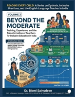 Beyond the Moderate: Training, Experience, and the Transformation of Teachers for Inclusive Education in India (READING EVERY CHILD: A Series on ... and the English Language Teacher in India) B0GZJWBVCB Book Cover