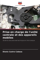 Prise en charge de l'unité centrale et des appareils mobiles: Guide du baccalauréat technique en informatique (French Edition) 6207589475 Book Cover