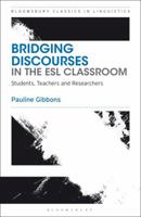 Bridging Discourses in the ESL Classroom: Students, Teachers And Researchers 0826455379 Book Cover