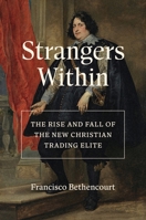 Strangers Within: The Rise and Fall of the New Christian Trading Elite 069120991X Book Cover
