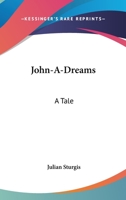 John-A-Dreams: A Tale 0469755512 Book Cover