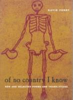 Of No Country I Know: New and Selected Poems and Translations (Phoenix Poets Series) 0226244873 Book Cover