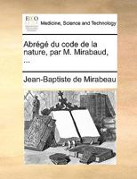 Abrégé du code de la nature, par M. Mirabaud, ... 1140679902 Book Cover