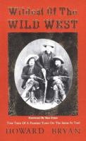 Wildest of the Wild West: True Tales of a Frontier Town on the Sante Fe Trail 0940666138 Book Cover