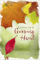 Letter to a Grieving Heart: Comfort and Hope for Those Who Hurt 0736907327 Book Cover